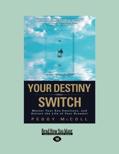 9781458752970: Your Destiny Switch: Master Your Key Emotions, and Attract The Life of Your Dreams