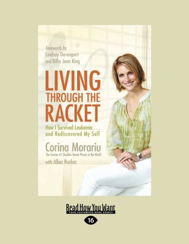 Living Through the Racket (Large Print 16pt) (9781458754103) by Corina Morariu