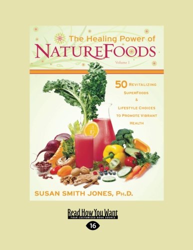 Beispielbild fr The Healing Power of Nature Foods: 50 Revitalizing SuperFoods & Lifestyle Choices to Promote Vibrant Health zum Verkauf von medimops