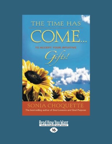 9781458754196: The Time Has Come...: To Accept Your Intuitive Gifts!