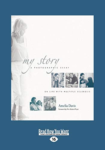 Beispielbild fr My Story: A Photographic Essay on Life with Multiple Sclerosis zum Verkauf von Ergodebooks