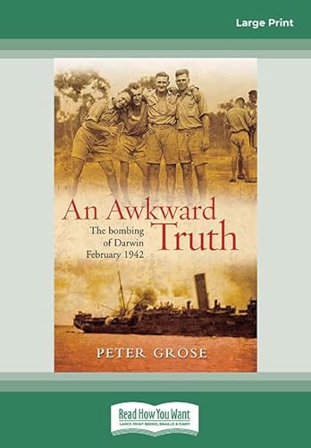 9781458755773: Awkward Truth: The Bombing of Darwin, February 1942