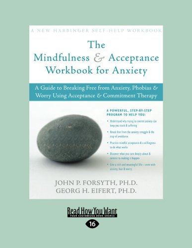 9781458755933: Mindfulness & Acceptance for Anxiety: A Guide to Breaking Free from Anxiety, Phobias & Worry Using Acceptance & Commitment Therapy