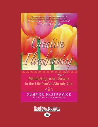 9781458756510: Creative Flowdreaming: Manifesting Your Dreams in the Life You've Already Got