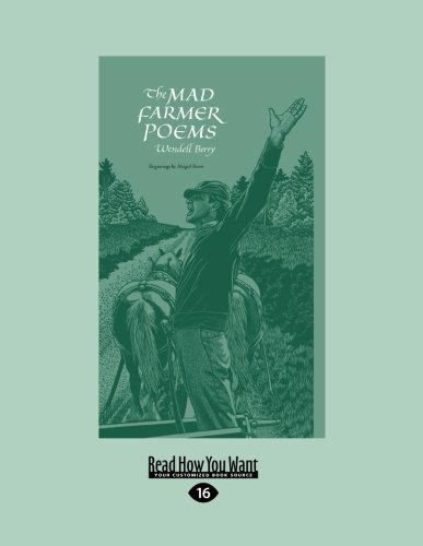 The Mad Farmer Poems (Large Print 16pt) (9781458757401) by Wendell Berry