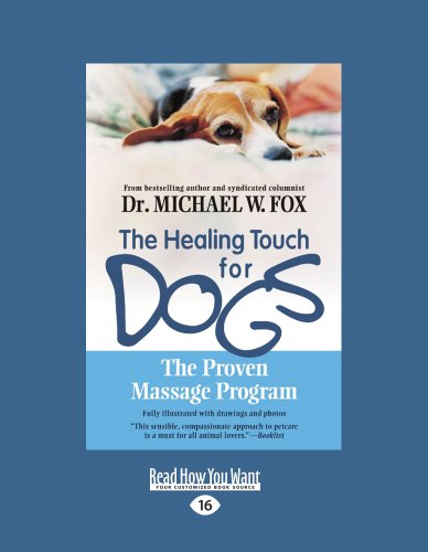 The Healing Touch for Dogs: The Proven Massage Program (Large Print 16pt) (9781458757746) by Michael W. Fox