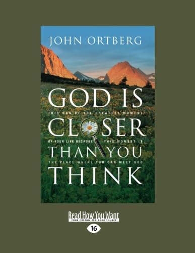 9781458758187: God Is Closer Than You Think: This can be the Greatest Moment of Your Life because This Moment is the Place Where You can Meet God