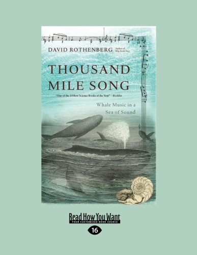 Thousand Mile Song: Whale Music in a Sea of Sound (Large Print 16pt) (9781458759245) by David Rothenberg