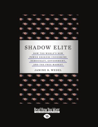 9781458759269: Shadow Elite: How the World's New Power Brokers Undermine Democracy, Government and the Free Market