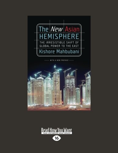 Stock image for The New Asian Hemisphere: the Irresistible Shift of Global Power to the East : The Irresistible Shift of Global Power to the East for sale by Better World Books Ltd