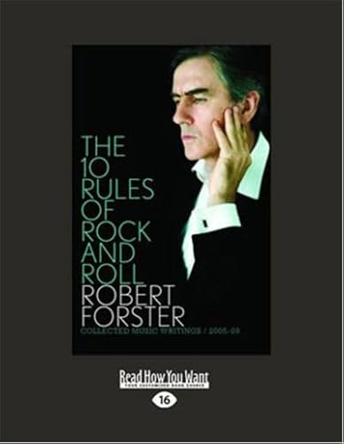 The 10 Rules of Rock and Roll: Collected Music Writings/2005-09 (9781458759986) by Robert Forster