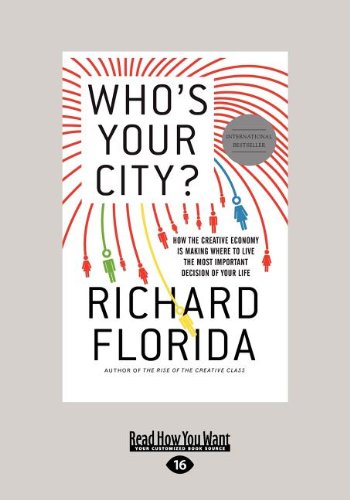 9781458760074: Who's Your City?: How the Creative Economy Is Making Where to Live the Most Important Decision of Your Life (Large Print 16pt)