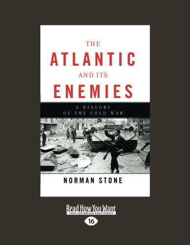 The Atlantic and Its Enemies (Volume 2 of 2): A Personal History of the Cold War (9781458760623) by Stone, Norman