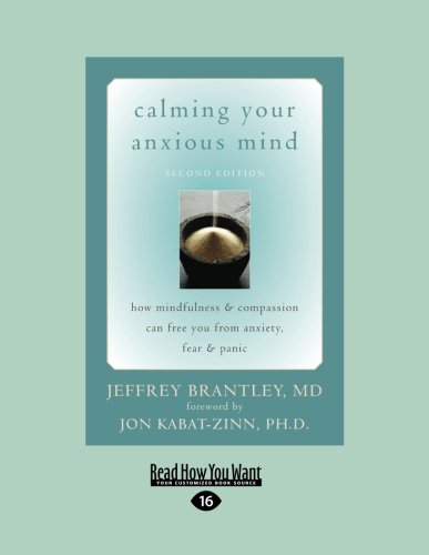 9781458760654: Calming Your Anxious Mind: How Mindfulness & Compassion Can Free You from Anxiety, Feat & Panic: Second Edition