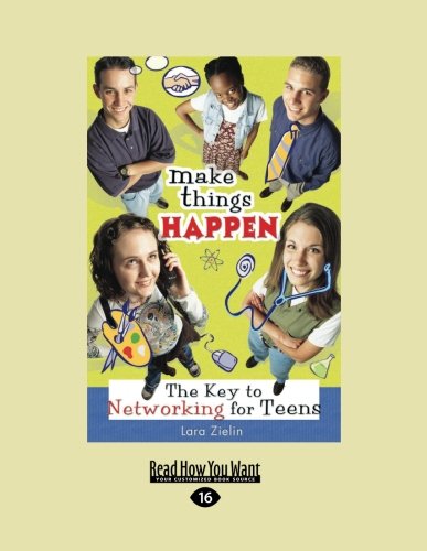 9781458761361: Make Things Happen: The Key to Networking for Teens