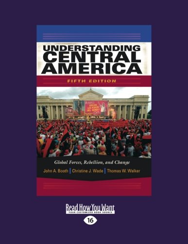 9781458761682: Understanding Central America: Global Forces, Rebellion, and Change