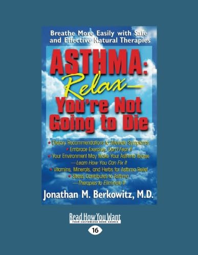 9781458762016: Asthma: Relax-You're Not Going to Die: Relax-You're Not Going To Die