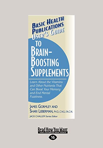 Imagen de archivo de User's Guide to Brain-Boosting Supplements: Learn About the Vitamins and Other Nutrients That Can Boost Your Memory and End Mental Fuzziness a la venta por Revaluation Books