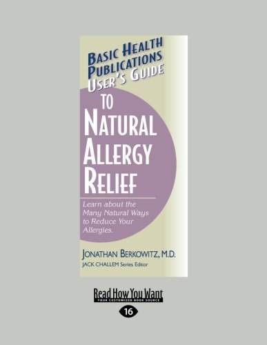 Imagen de archivo de Users Guide To Natural Allergy Relief: Learn about the Many Ways to Reduce Your Allergies. a la venta por Revaluation Books