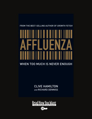 Affluenza: When Too Much Is Never Enough: Easyread Super Large 20pt Edition (9781458764454) by Hamilton, Clive