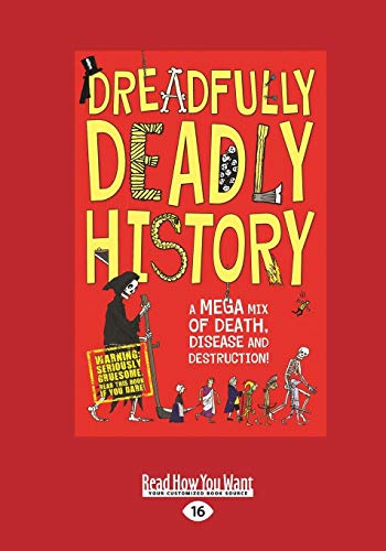 9781458764676: Dreadfully Deadly History: A Mega Mix of Death, Disease and Destruction