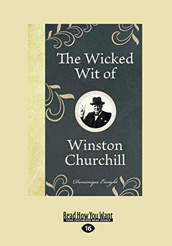 Beispielbild fr The Wicked Wit of Winston Churchill (Large Print 16pt) zum Verkauf von ThriftBooks-Dallas