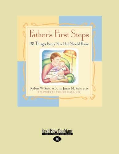 9781458765666: Father's First Steps: 25 Things Every New Dad Should Know: Easyread Large Edition