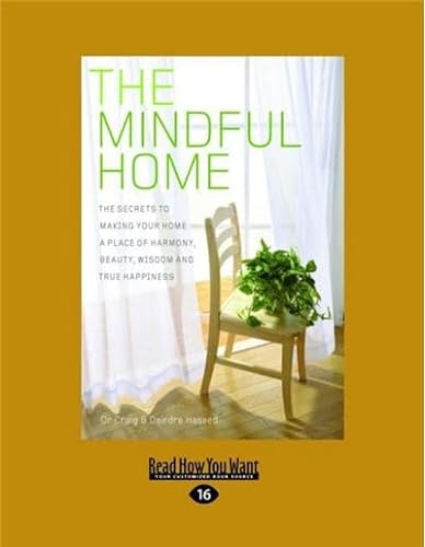 Stock image for The Mindful Home: The Secrets to making your home a place of Harmony, Beauty, Wisdom and True Happiness for sale by SecondSale