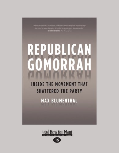 9781458766717: Republican Gomorrah: Inside the Movement That Shattered the Party: Easyread Large Edition