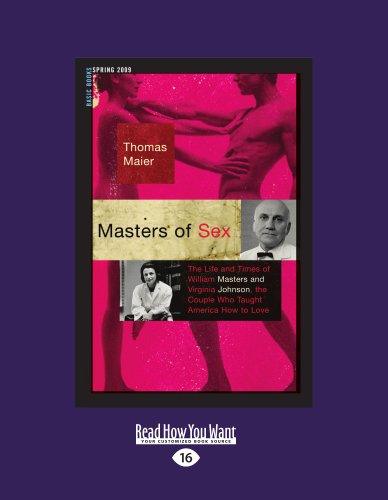9781458767516: Masters of Sex: The Life and Times of William Masters and Virginia Johnson, the Couple Who Taught America How to Love: Easyread Large Edition