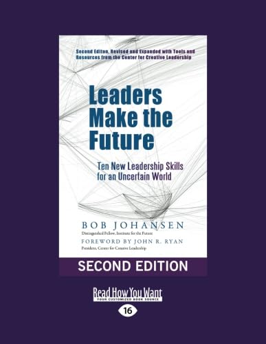 Stock image for Leaders Make the Future: Ten New Leadership Skills for an Uncertain World (Second edition, Revised and Expanded) for sale by ThriftBooks-Atlanta