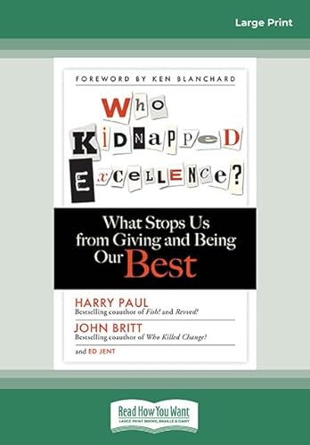 9781458767820: Who Kidnapped Excellence?: What Stops Us from Giving and Being Our Best