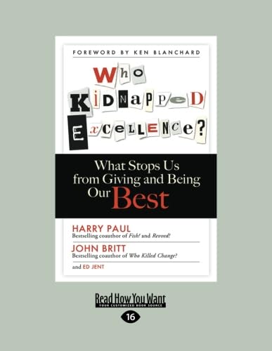 9781458767820: Who Kidnapped Excellence?: What Stops Us from Giving and Being Our Best