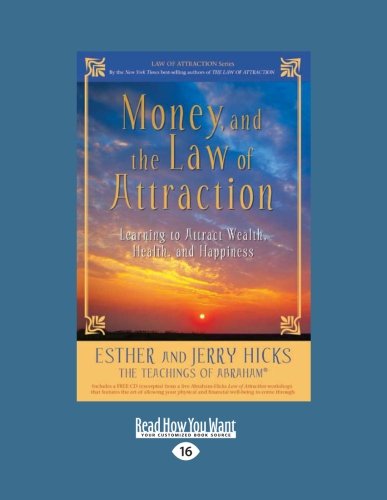 9781458770332: Money, and the Law of Attraction: Learning to Attract Wealth, Health, and Happiness: Easyread Large Edition