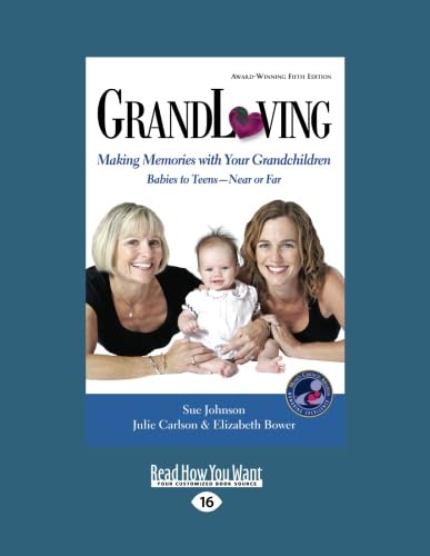 Stock image for Grandloving: Making Memories with Your Grandchildren Babies to TeensNear or Far for sale by WorldofBooks