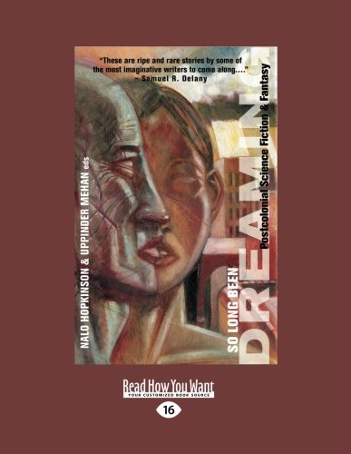 So Long Been Dreaming: Postcolonial Science Fiction & Fantasy (9781458776174) by Nalo Hopkinson