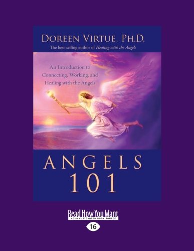 Angels 101: An Introduction to Connecting, Working, and Healing with the Angels (9781458776570) by Doreen Virtue