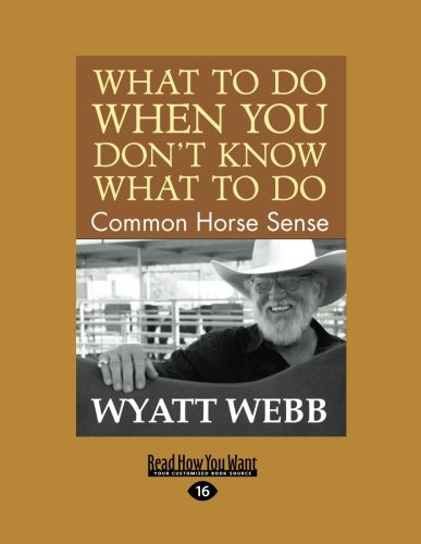 9781458776624: What to Do When You Don't Know What to Do: Common Horse Sense
