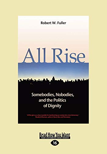 Stock image for All Rise: Somebodies, Nobodies, and the Politics of Dignity for sale by Revaluation Books