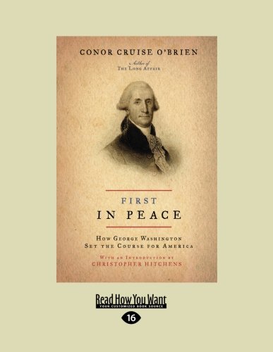 9781458777812: First in Peace: How George Washington Set the Course for America