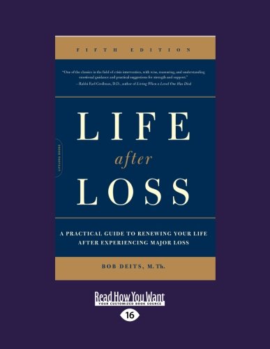 Stock image for Life after Loss: A Practical Guide to Renewing Your Life after Experiencing Major Loss for sale by Irish Booksellers