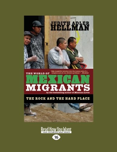 The World of Mexican Migrants: The Rock and the Hard Place (9781458778284) by Judith Adler Hellman