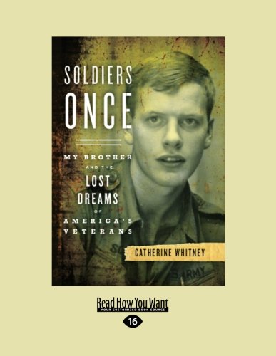 9781458778529: Soldiers Once: My Brother and the Lost Dreams of America's Veterans