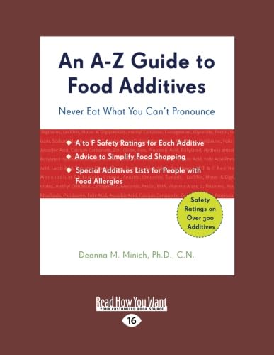 Stock image for An A-Z Guide to Food Additives: Never Eat What You Can't Pronounce for sale by GF Books, Inc.