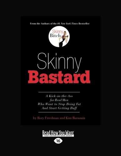 9781458779793: Skinny Bastard: A Kick-in-the-Ass for Real Men Who Want to Stop Being Fat and Start Getting Buff