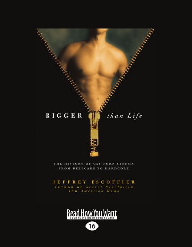 Bigger Than Life: The History of Gay Porn Cinema from Beefcake to Hardcore (9781458779885) by Jeffrey Escoffier