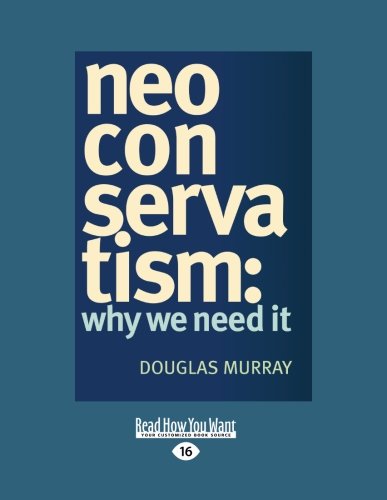 9781458779915: Neoconservatism: Why We Need it