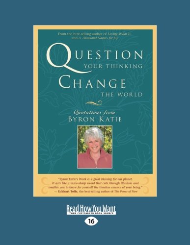 9781458780249: Question your thinking, Change the world