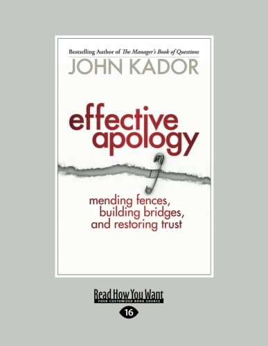 Stock image for Effective Apology: Mending Fences, Building Bridges, and Restoring Trust for sale by GF Books, Inc.