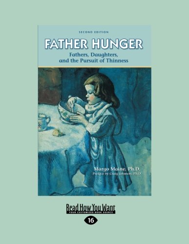 9781458780751: Father Hunger (2nd Edition) (1 Volume Set): Fathers, Daughters, and the Pursuit of Thinness